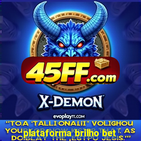 plataforma brilho bet